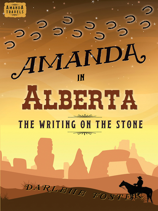 Title details for Amanda in Alberta: The Writing on the Stone by Darlene Foster - Available